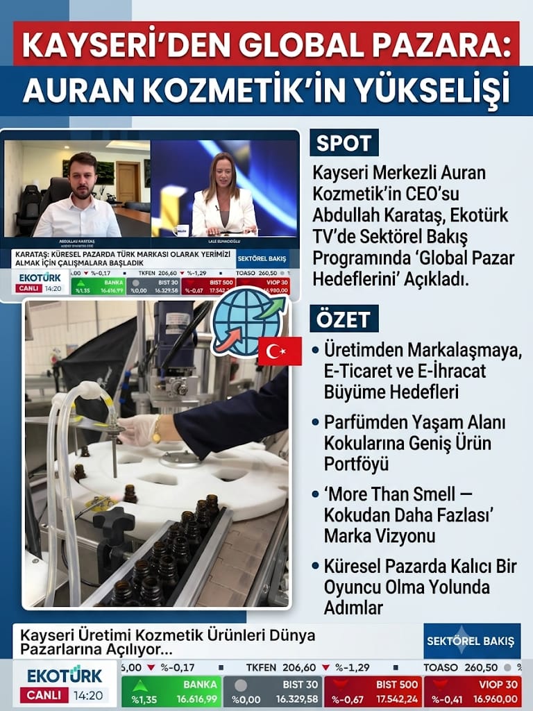 KAYSERİ’DEN ULUSAL EKRANA: AURAN KOZMETİK, GLOBAL PAZARA HAZIRLANIYOR